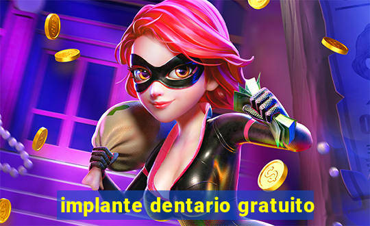 implante dentario gratuito